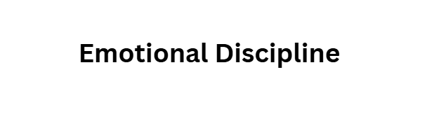 Emotional Discipline