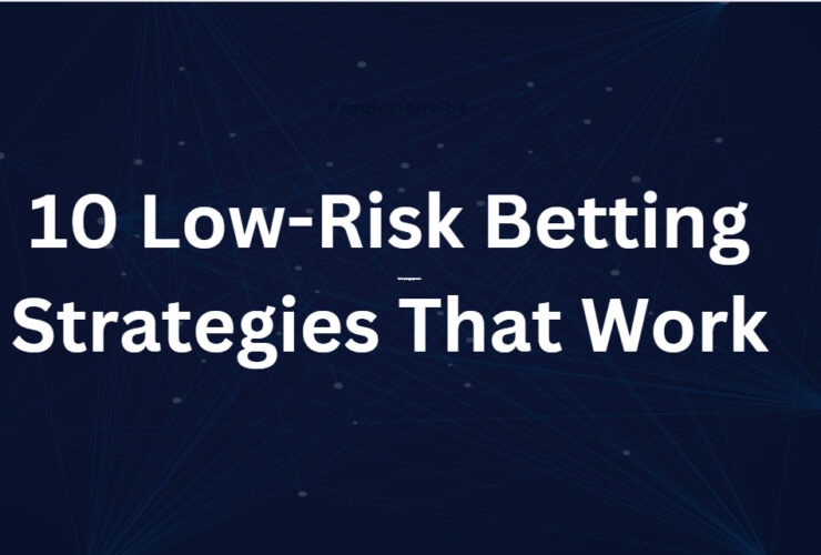 10 Low-Risk Betting Strategies That Work